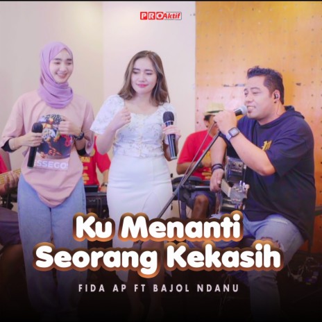 Ku Menanti Seorang Kekasih ft. Bajol Ndanu & Fida AP | Boomplay Music