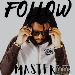 FOLLOW MASTER