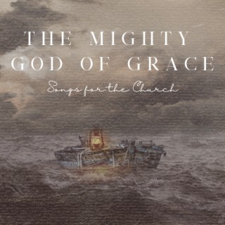 The Mighty God of Grace