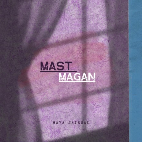 Hindi Shayari (Mast Magan) ft. Maya Jaiswal | Boomplay Music