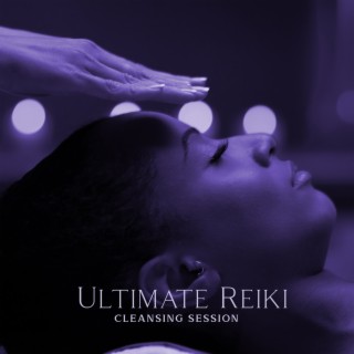 Ultimate Reiki Cleansing Session: Music for Healing Trauma Through Touch