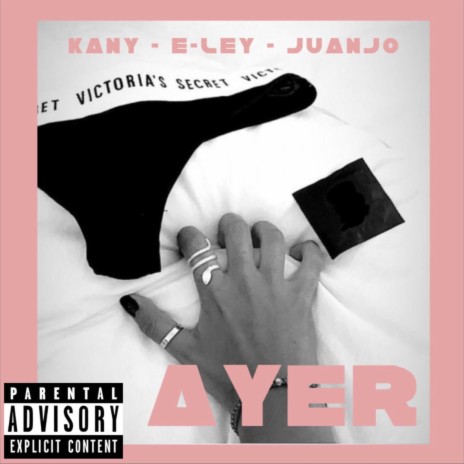 Ayer ft. E-LEY & Juanj0 | Boomplay Music