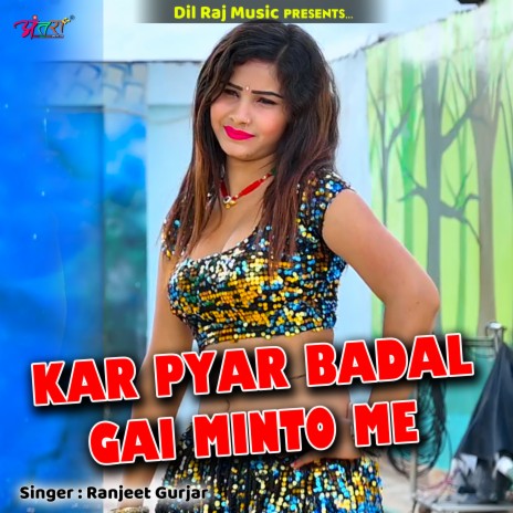 Kar Pyar Badal Gai Minto Me | Boomplay Music