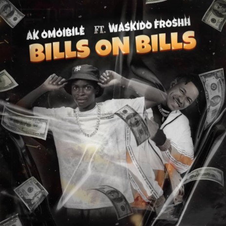 Bills on Bills (feat. Waskido Froshh) | Boomplay Music