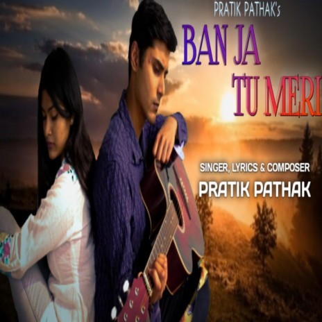 Ban Ja Tu Meri | Boomplay Music