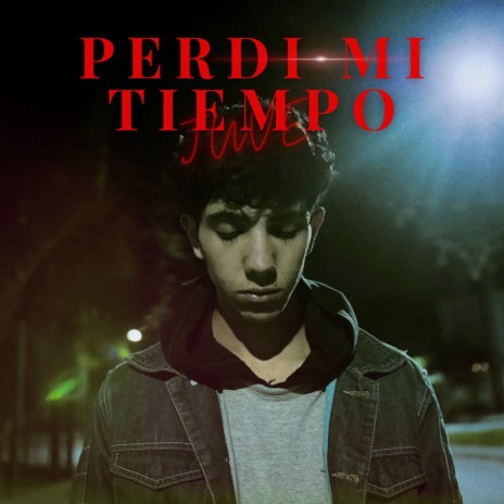 Perdí Mi Tiempo | Boomplay Music