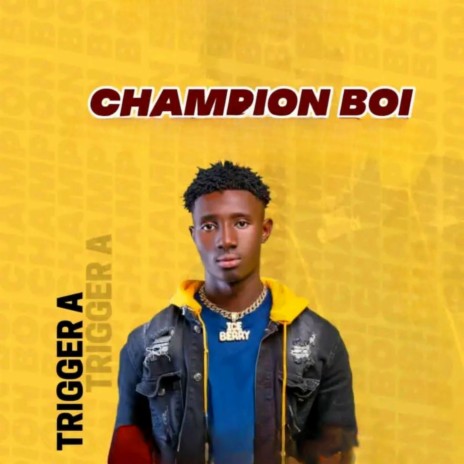 Trigger A champion boi | Boomplay Music