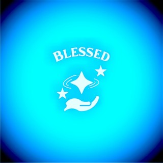 Blessed lyrics | Boomplay Music