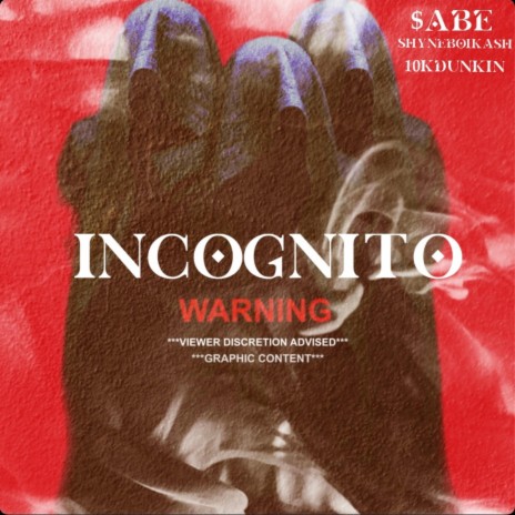 Incognito ft. shyneboikash & 10kdunkin | Boomplay Music