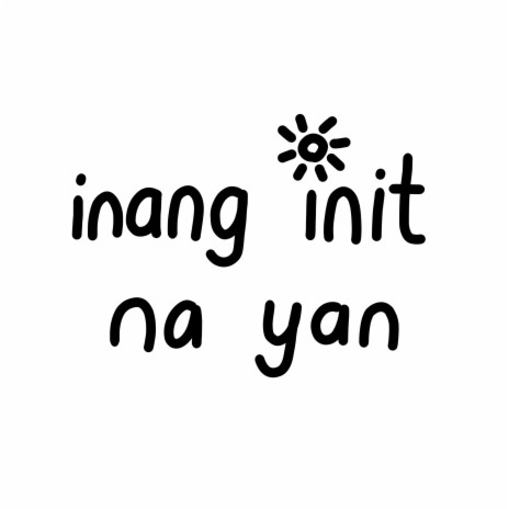 inang init na yan | Boomplay Music