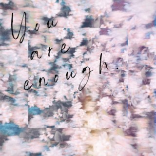 You Are Enough ft. Rachel Thitchener & Isaac Henderson lyrics | Boomplay Music