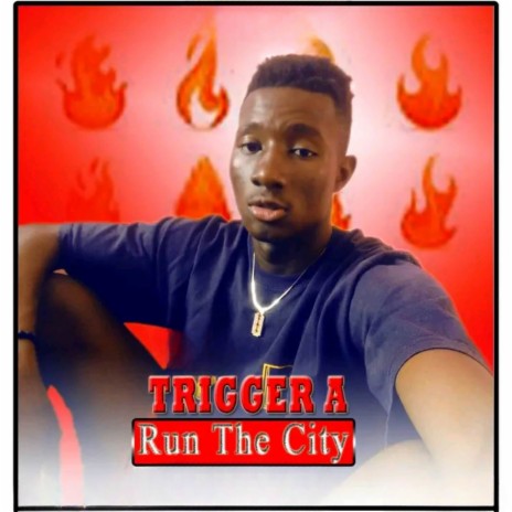 Trigger A run the city | Boomplay Music