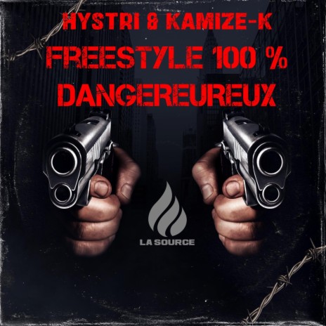 Freestyle 100 Pour-Cent Dangereux ft. Kamize-K