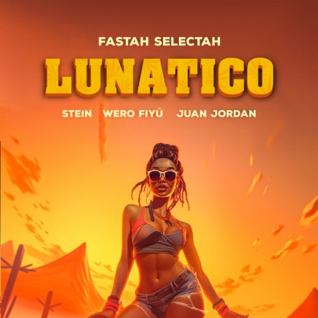 Lunático ft. Wero Fiyú, Juan Jordan & Stein | Boomplay Music