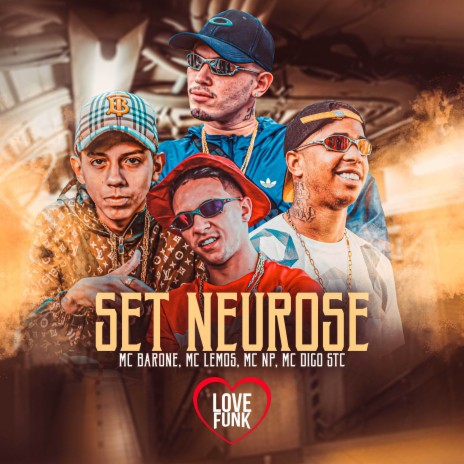 Set Neurose ft. Mc Lemos, MC NP, Love Funk & MC Digo Stc | Boomplay Music