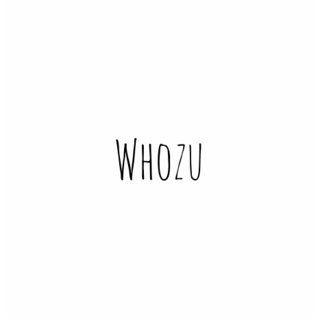 Whozu | Boomplay Music