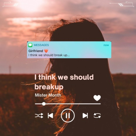 I think we should breakup | Boomplay Music