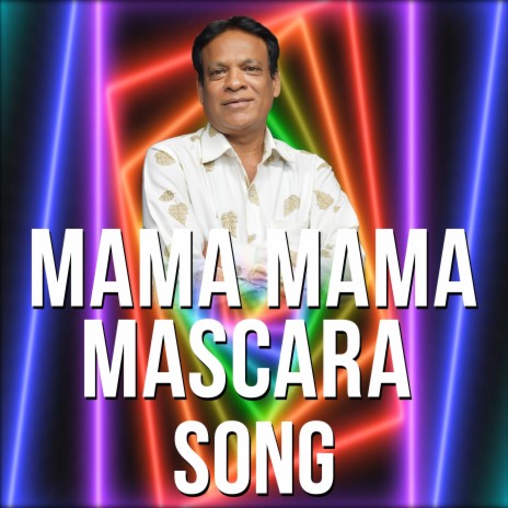 Mama Mama Mascara Song