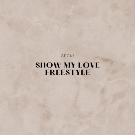 Show My Love (Freestyle) | Boomplay Music