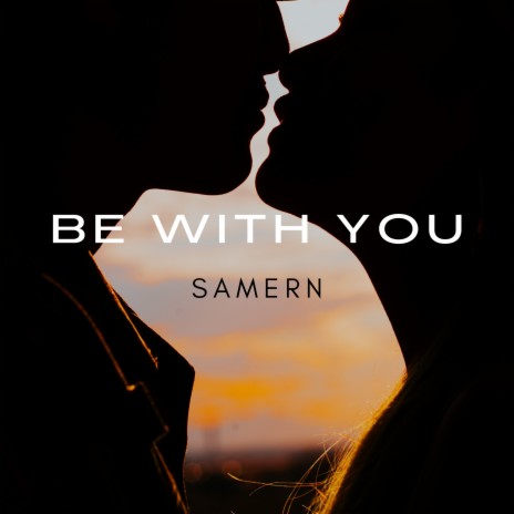 Be with you | Boomplay Music