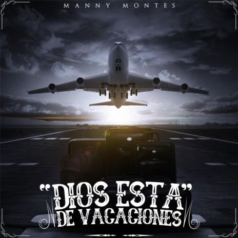 Dios Esta de Vacaciones | Boomplay Music