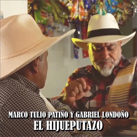 El Hijueputazo ft. Marco Tulio Patiño | Boomplay Music