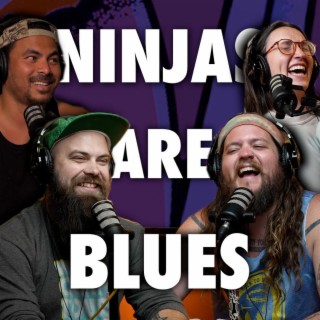 Ninjas Are Blues