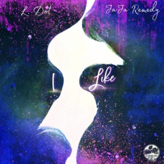I Like ft. Ja Ja Remedy lyrics | Boomplay Music