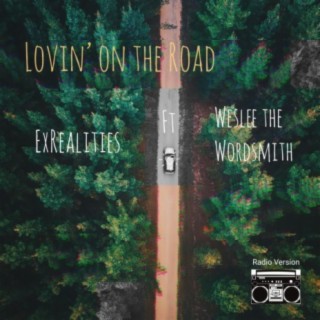 Lovin' On The Road (Radio) ft. Wes Lee The Wordsmith lyrics | Boomplay Music