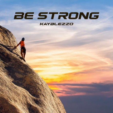 Be Strong | Boomplay Music