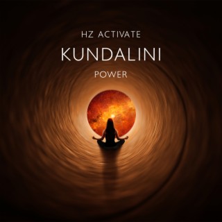 Hz Activate Kundalini Power: Synchronize Your Energy