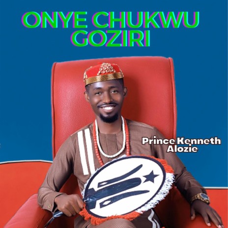 Onye Chukwu Goziri | Boomplay Music