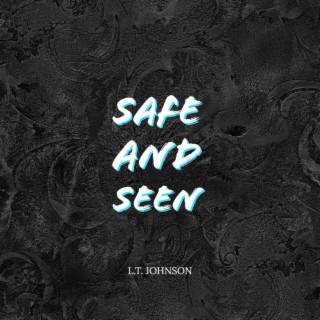 Safe and Seen