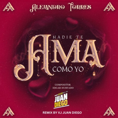 Nadie Te Ama Como Yo (Alejandro Torres Remix Guaracha Remix) ft. Alejandro Torres