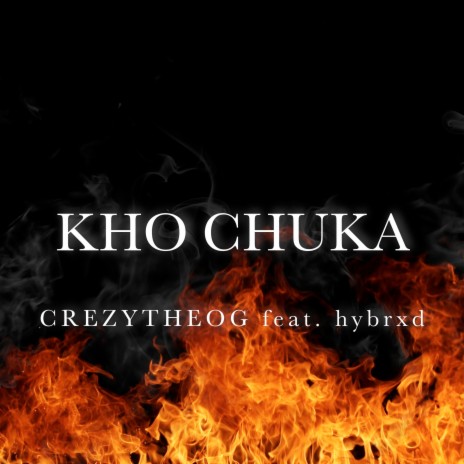 Kho Chuka ft. hybrxd