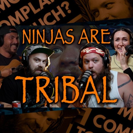 Ninjas Are Tribal