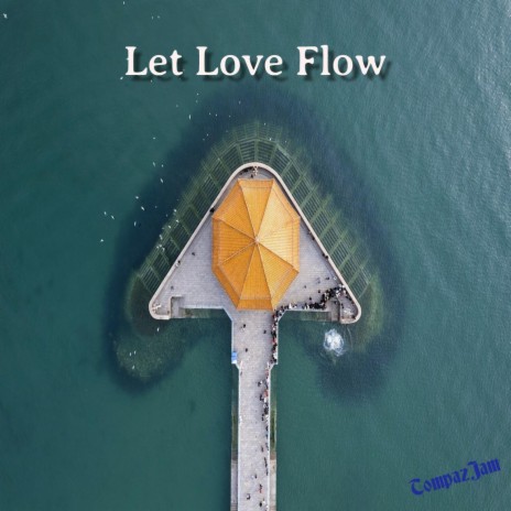 Let Love Flow | Boomplay Music
