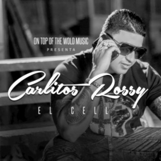 Download Carlitos Rossy album songs El Cell Boomplay Music