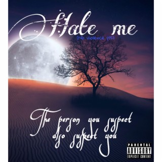 Hate me (no violence pls) lyrics | Boomplay Music