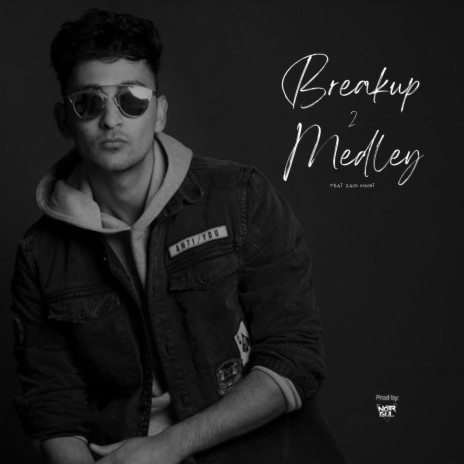 Breakup Medley 2 ft. Zack Knight | Boomplay Music