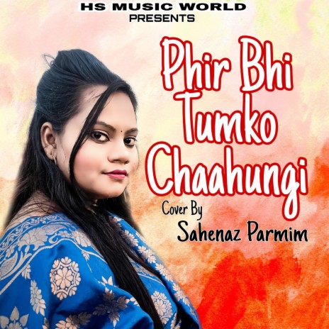 Phir Bhi Tumko Chaahungi | Boomplay Music