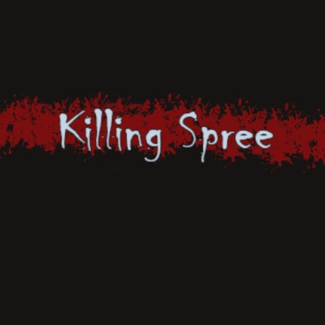 Killing Spree | Boomplay Music