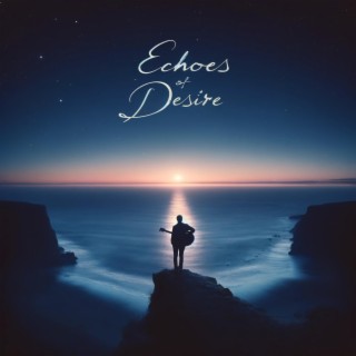 Echoes of Desire