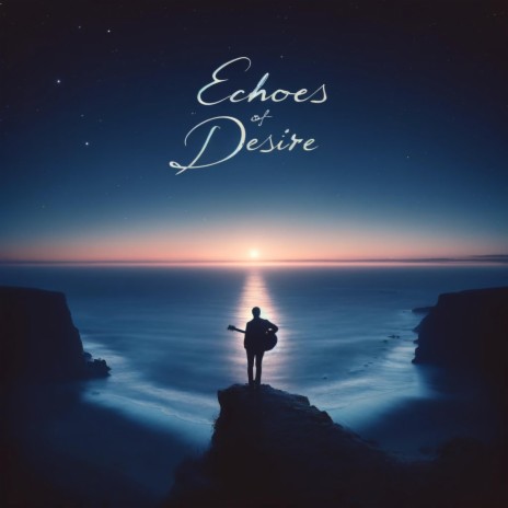 Echoes of Desire | Boomplay Music