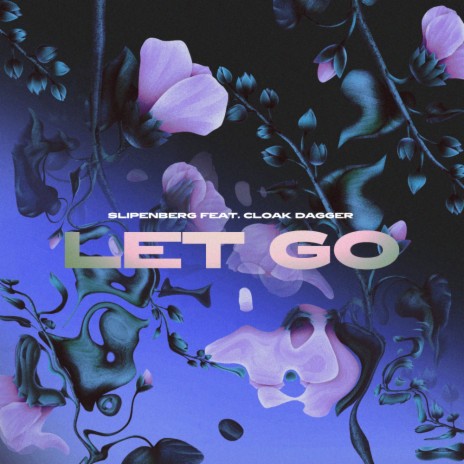 Let Go ft. Cloak Dagger | Boomplay Music