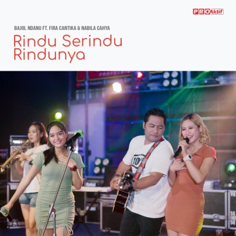 Rindu Serindu Rindunya ft. Fira Cantika & Nabila Cahya | Boomplay Music