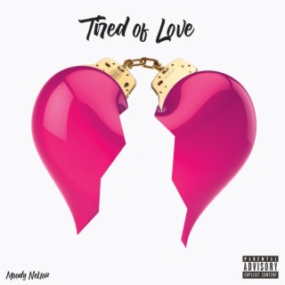 Tired Of Love lyrics | Boomplay Music