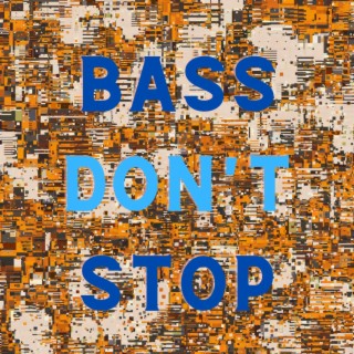 Bass Don't Stop