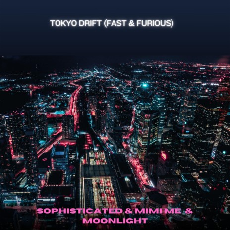 Tokyo drift (Fast & Furious) (Techno Version) ft. Mimi Me & Moonlight | Boomplay Music