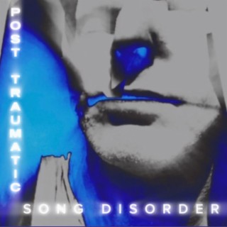 Post Traumatic Song Disorder